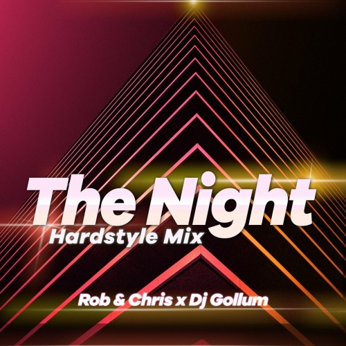 Rob & Chris x DJ Gollum - The Night (2022)