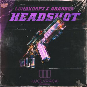 Lunakorpz & Abaddon - Headshot (Original Mix) (2022)