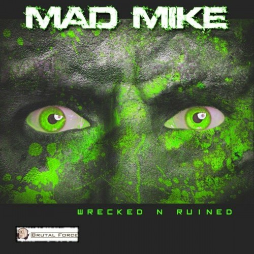 Mad Mike - Wrecked N Ruined (2022)