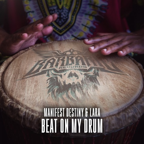Manifest Destiny & Lara - Beat On My Drum (Original Mix)2022
