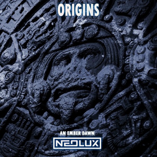 Neolux - Origins (An Ember Dawn Mix) (2022)