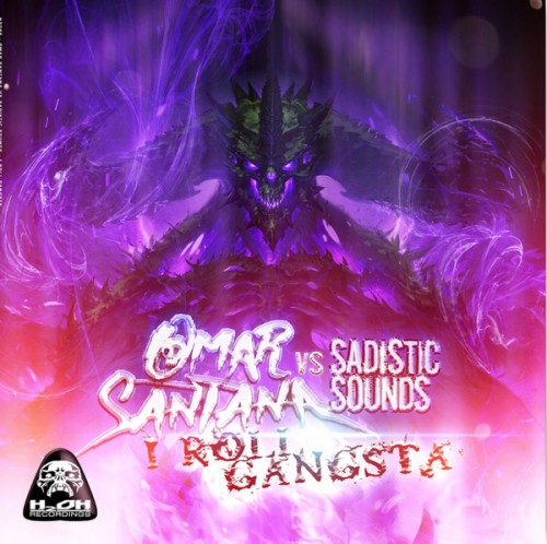 Omar Santana & Sadistic Sounds - I Roll Gangsta (2022)