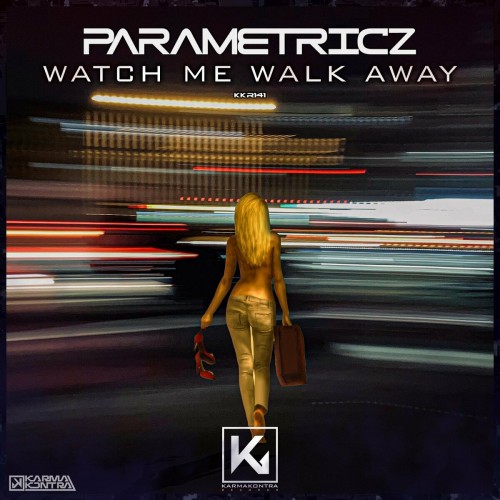 Parametricz - Watch Me Walk Away (Edit) (2022)