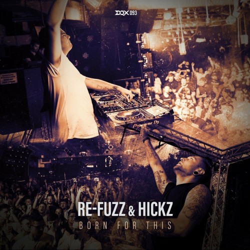 Re-Fuzz & Hickz - Born For This (Edit) (2022)