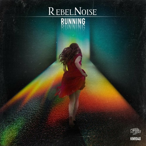 Rebelnoise - Running (Edit) (2022)