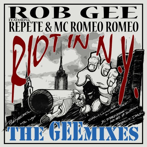 Rob Gee & Repete & MC Romeo Romeo - Riot In Ny / The Geemix