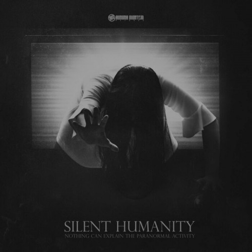 Silent Humanity - Nothing Can Explain The Paranormal A.