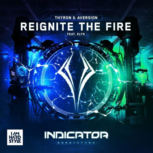Thyron & Aversion Ft. Elyn - Reignite The Fire (Anthem 2022)
