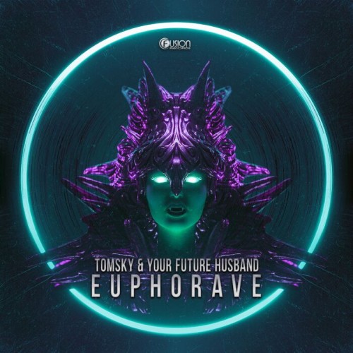 Tomsky & Your Future Husband - Euphorave (2022)