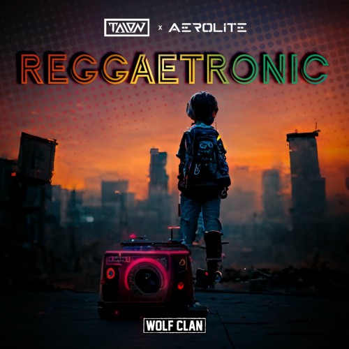Talon & Aerolite - Reggaetronic (Edit) (2022)