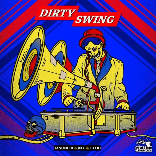 Tanukichi & Jkll & E-Coli - Dirty Swing (2022)