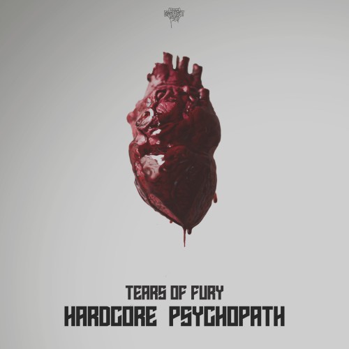 Re: Tears Of Fury - Hardcore Psychopath (Edit) (2022)
