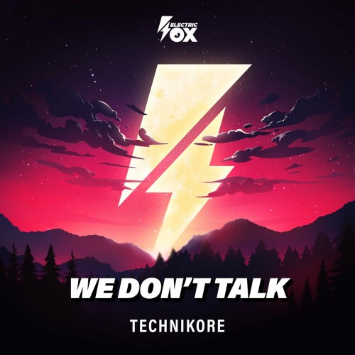 Technikore - We Dont Talk (Edit) (2022)