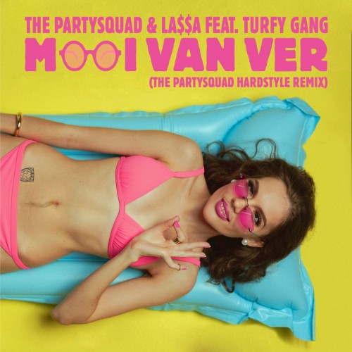 The Partysquad & LASSA ft. Turfy Gang - Mooi Van Ver (2022)