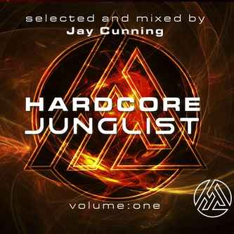 VA - Jay Cunning Presents: Hardcore Junglist Vol. 1 (2022)