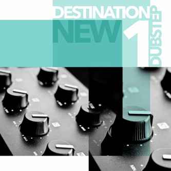 VA - New Destination Dubstep, Vol 1 (2022)