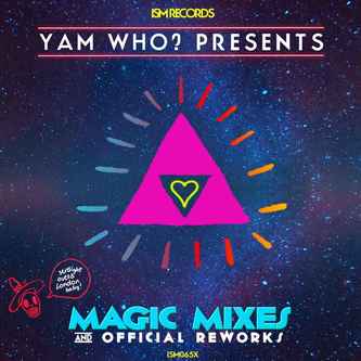 VA - Yam Who presents Magic Mixes and Official Reworks (2015