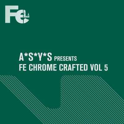 VA - ASYS pres. Fe Chrome Crafted Vol. 5 (2022)