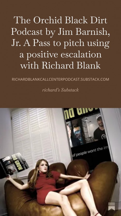 The-Orchid-Black-Dirt-Podcast-by-Jim-Barnish-Jr.-A-Pass-to-pitch-using-a-positive-escalation-with-Richard-Blank-5.jpg